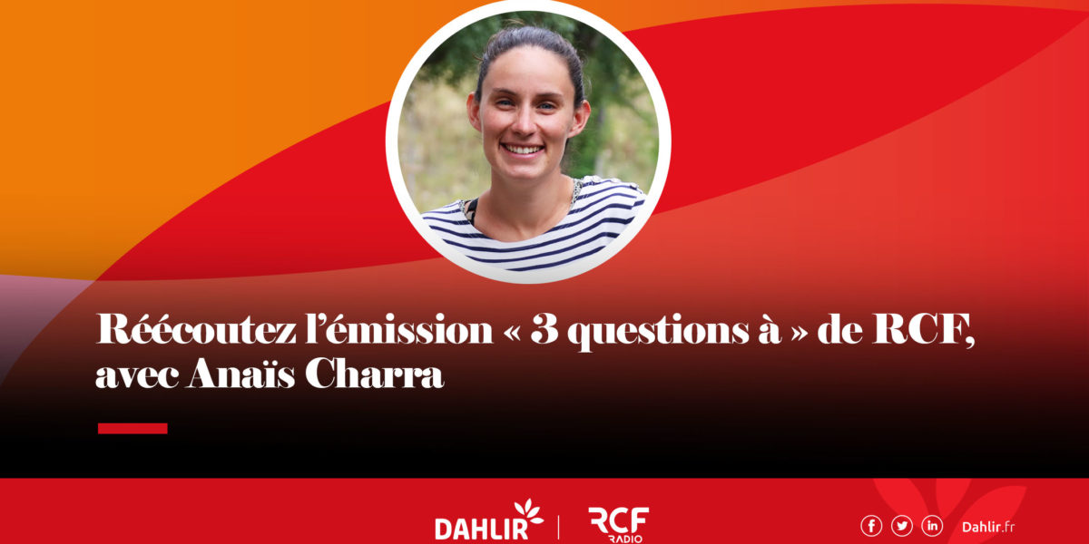 Réécoutez l’émission « 3 questions à » de RCF, avec Anaïs Charra