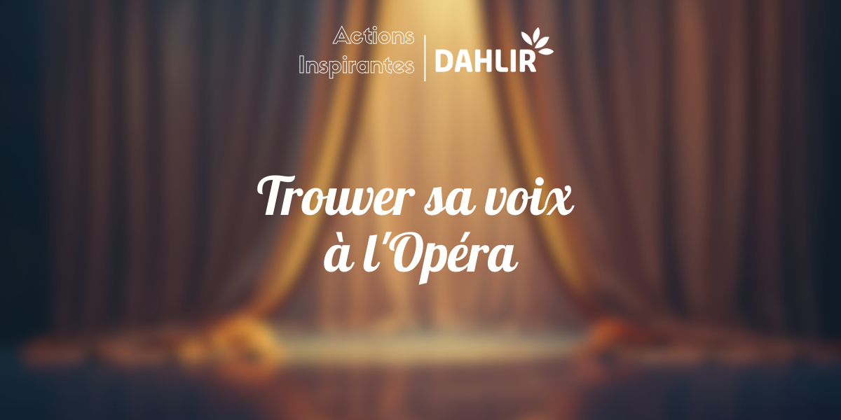 Trouver sa voix à l&rsquo;Opéra