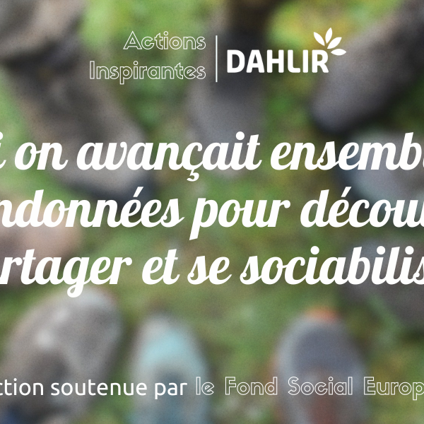 Et si on avançait ensemble ? 4 randonnées pour découvrir, partager et se sociabiliser