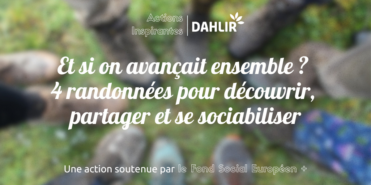 Et si on avançait ensemble ? 4 randonnées pour découvrir, partager et se sociabiliser
